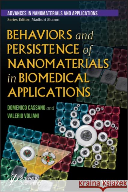 Behaviors and Persistence of Nanomaterials in Biomedical Applications Valerio Voliani Domenico Cassano 9781119418276