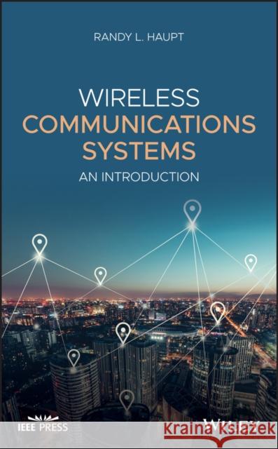 Wireless Communications Systems: An Introduction Haupt, Randy L. 9781119419174