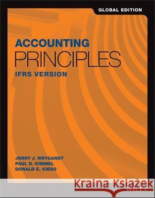 Accounting Principles IFRS Version Jerry J. Weygandt, Paul D. Kimmel, Donald E. Kieso 9781119419617 
