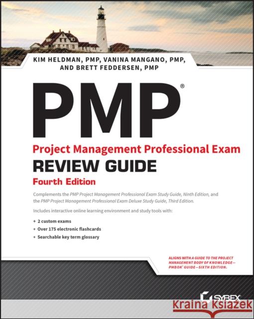 PMP: Project Management Professional Exam Review Guide Kim Heldman, Vanina Mangano, Brett J. Feddersen 9781119421047 John Wiley & Sons Inc