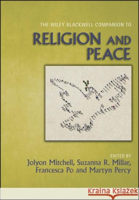The Wiley Blackwell Companion to Religion and Peace Mitchell, Jolyon 9781119424345 Wiley-Blackwell (an imprint of John Wiley & S