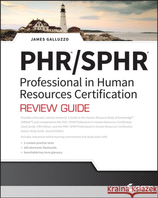 Phr and Sphr Professional in Human Resources Certification Complete Review Guide: 2018 Exams Galluzzo, James J. 9781119426684 Sybex