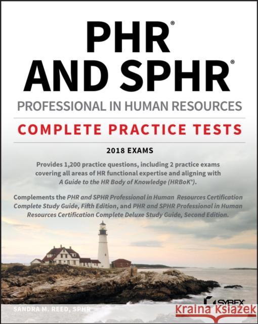 Phr and Sphr Professional in Human Resources Certification Complete Practice Tests: 2018 Exams Reed, Sandra M. 9781119426806