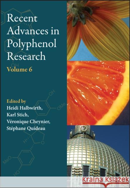 Recent Advances in Polyphenol Research, Volume 6 Halbwirth, Heidi 9781119427933 Wiley