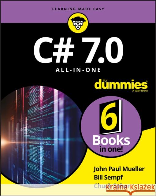 C# 7.0 All-in-One For Dummies Chuck Sphar 9781119428114 John Wiley & Sons Inc