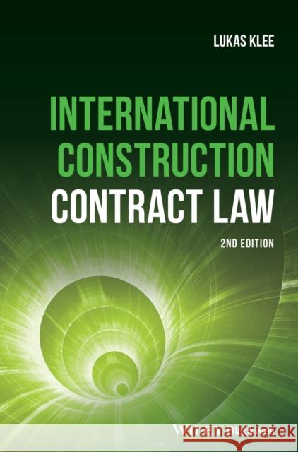 International Construction Contract Law Lukas Klee 9781119430384 Wiley-Blackwell