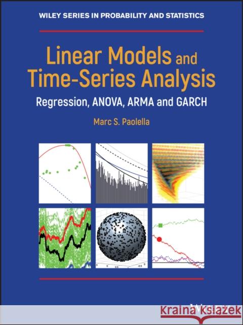 Linear Models and Time-Series Analysis: Regression, Anova, Arma and Garch Paolella, Marc S. 9781119431909