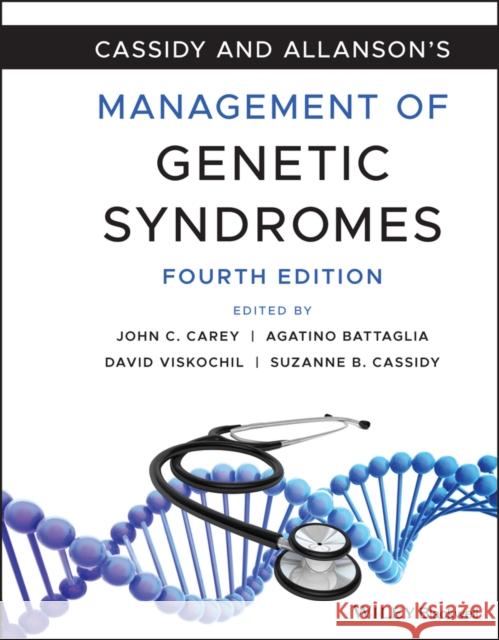 Cassidy and Allanson's Management of Genetic Syndromes John Carey Suzanne B. Cassidy Agatino Battaglia 9781119432678 Wiley-Blackwell