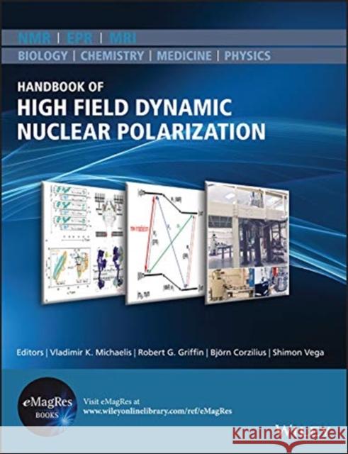 Handbook of High Field Dynamic Nuclear Polarization Michaelis, Vladimir K. 9781119441649 Wiley-Blackwell (an imprint of John Wiley & S