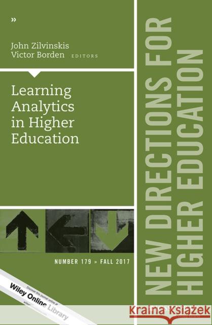 Learning Analytics in Higher Education: New Directions for Higher Education, Number 179 John Zilvinskis Victor Borden 9781119443827