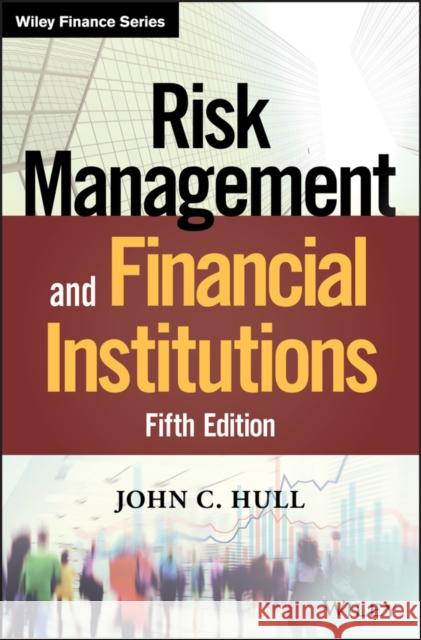 Risk Management and Financial Institutions John Hull 9781119448112