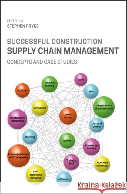 Successful Construction Supply Chain Management: Concepts and Case Studies Pryke, Stephen 9781119450689