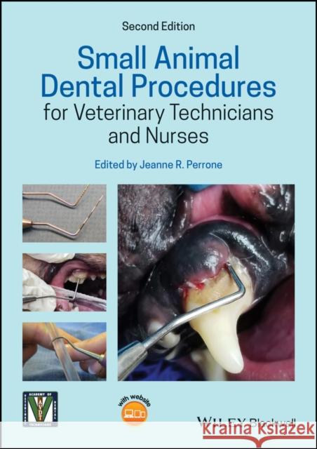 Small Animal Dental Procedures for Veterinary Technicians and Nurses JR Perrone 9781119451839 John Wiley and Sons Ltd