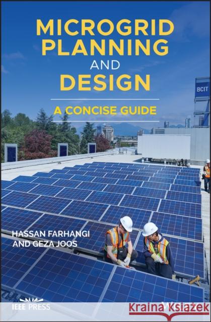 Microgrid Planning and Design: A Concise Guide Farhangi, Hassan 9781119453505