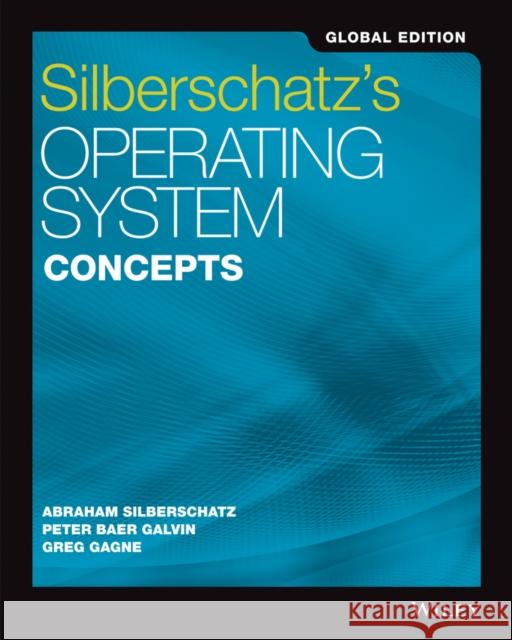 Silberschatz′s Operating System Concepts Global Edition 10e A Silberschatz 9781119454083
