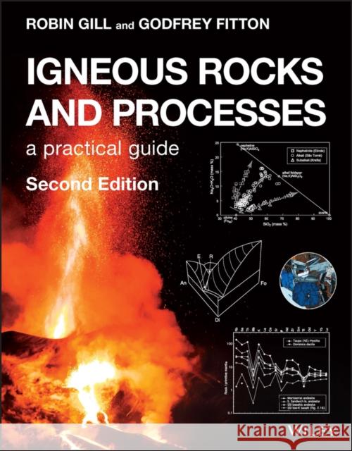 Igneous Rocks and Processes: A Practical Guide Gill, Robin 9781119455660