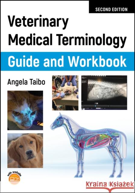 Veterinary Medical Terminology Guide and Workbook Angela Taibo 9781119465706 Wiley-Blackwell