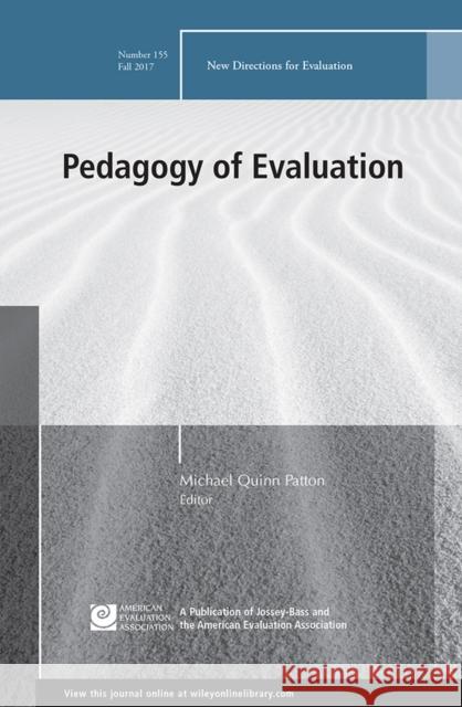 Pedagogy of Evaluation: New Directions for Evaluation, Number 155 Michael Quinn Patton 9781119466628