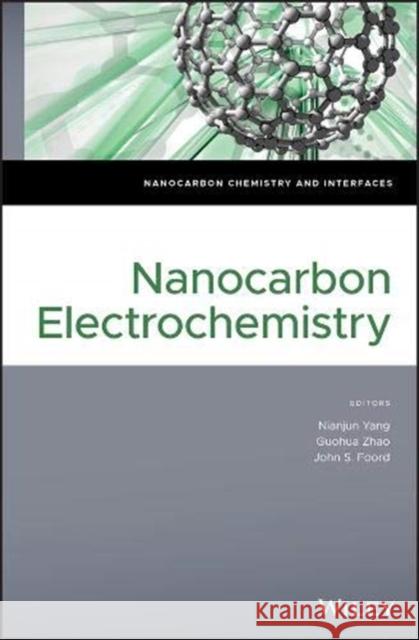 Nanocarbon Electrochemistry Nianjun Yang Guohua Zhao John S Foord 9781119468233 Wiley-Blackwell