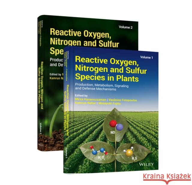 Reactive Oxygen, Nitrogen and Sulfur Species in Plants: Production, Metabolism, Signaling and Defense Mechanisms Hasanuzzaman, Mirza 9781119468691 Wiley-Blackwell