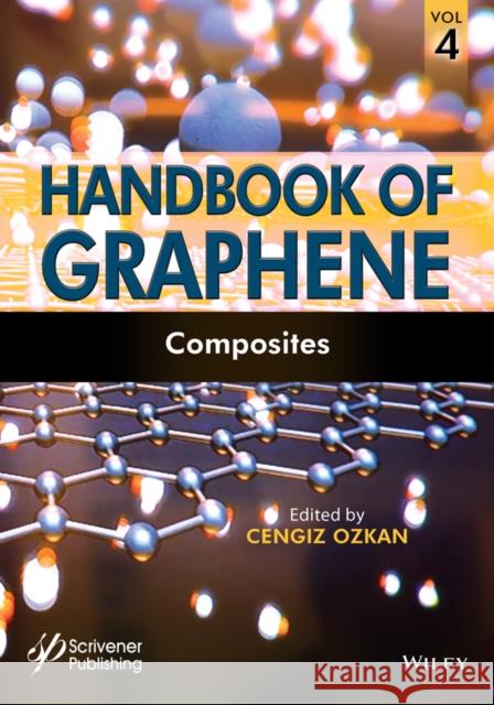 Handbook of Graphene, Volume 4: Composites Ozkan, Cengiz 9781119469681 Wiley-Scrivener