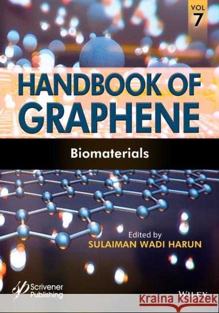 Handbook of Graphene, Volume 7: Biomaterials Harun, Sulaiman Wadi 9781119469773 Wiley-Scrivener