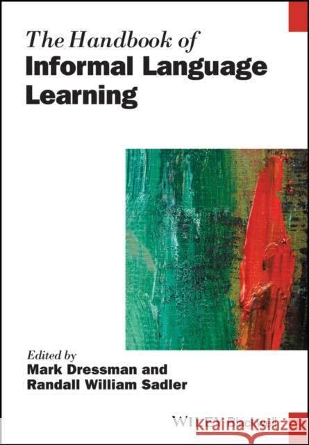 The Handbook of Informal Language Learning D Dressman 9781119472421 John Wiley and Sons Ltd