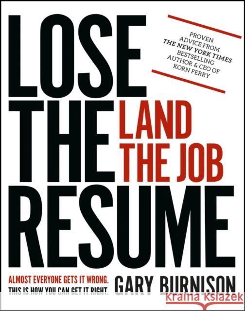 Lose the Resume, Land the Job Gary Burnison 9781119475200 John Wiley & Sons Inc