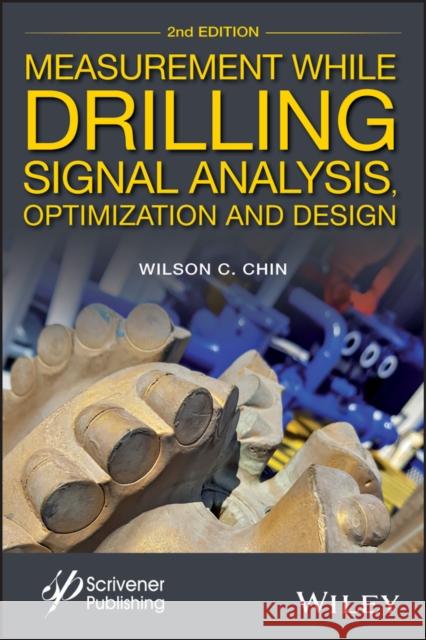 Measurement While Drilling: Signal Analysis, Optimization and Design Chin 9781119479154