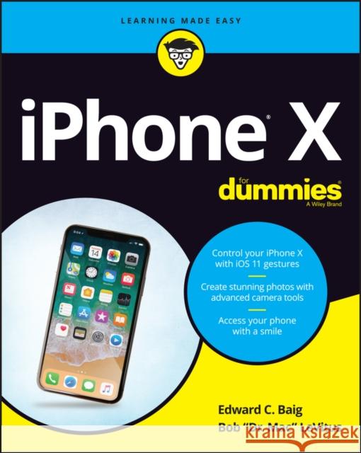 iPhone X for Dummies Edward C. Baig Bob LeVitus 9781119481669