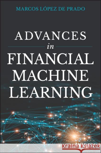 Advances in Financial Machine Learning Marcos Lope 9781119482086 John Wiley & Sons Inc