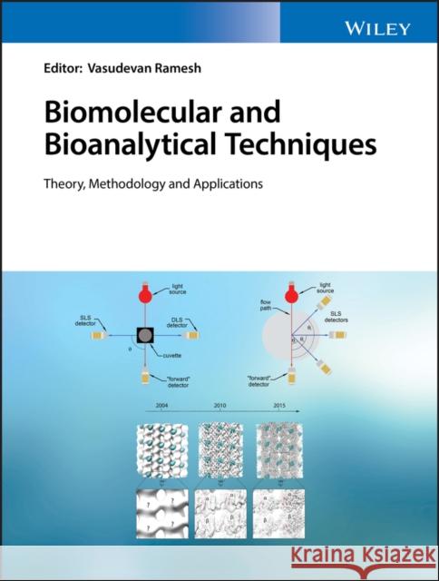 Biomolecular and Bioanalytical Techniques: Theory, Methodology and Applications Ramesh, Vasudevan 9781119483960