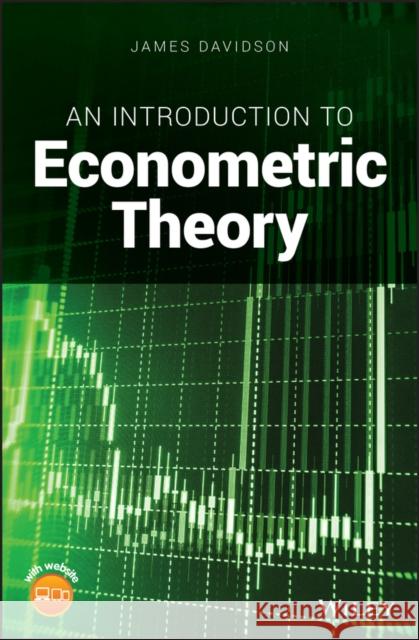 An Introduction to Econometric Theory James Davidson 9781119484882