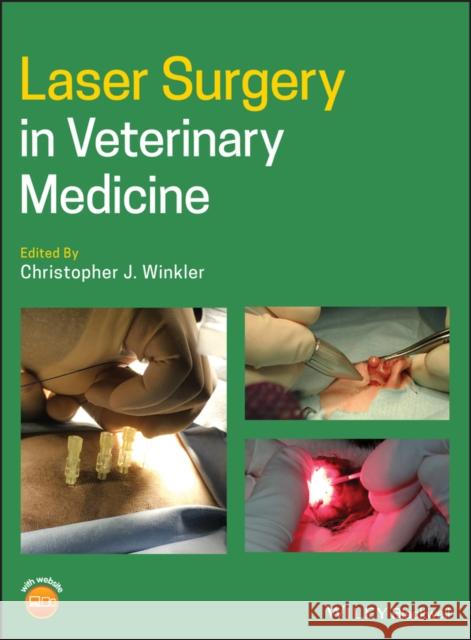 Laser Surgery in Veterinary Medicine Christopher J. Winkler 9781119486015 Wiley-Blackwell