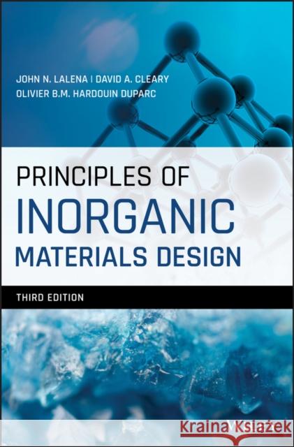 Principles of Inorganic Materials Design John N. Lalena David A. Cleary Everett Carpenter 9781119486831 Wiley