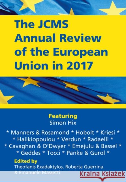 The Jcms Annual Review of the European Union in 2017 Exadaktylos, Theofanis 9781119489054 John Wiley & Sons Inc