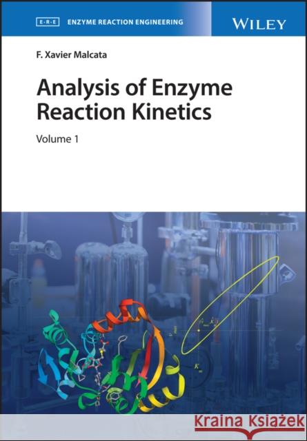 Analysis of Enzyme Reaction Kinetics Malcata, F. Xavier 9781119490241 Wiley