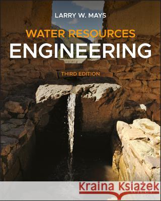 Water Resources Engineering Larry W. Mays 9781119490579