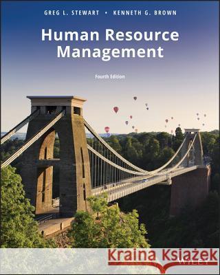 Human Resource Management Greg L. Stewart Kenneth G. Brown 9781119492986