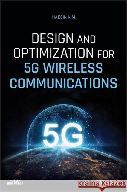 Design and Optimization for 5g Wireless Communications Kim, Haesik 9781119494553 Wiley-Blackwell