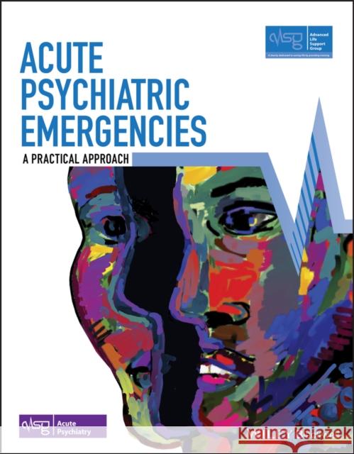 Acute Psychiatric Emergencies Alsg 9781119501060