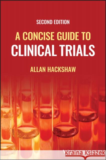 A Concise Guide to Clinical Trials Allan Hackshaw 9781119502807 Wiley-Blackwell