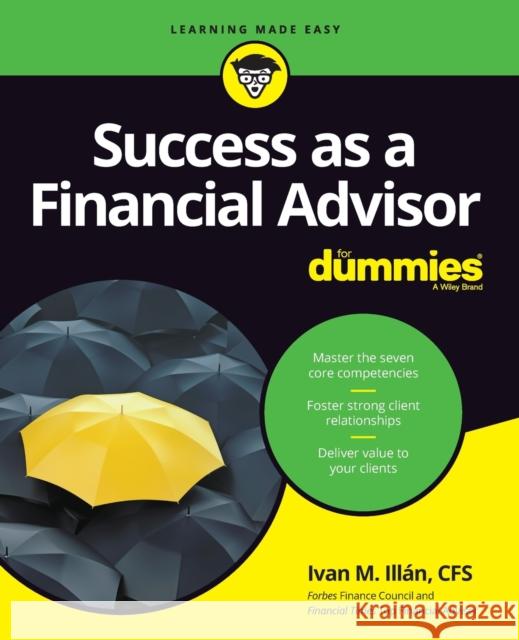 Success as a Financial Advisor for Dummies Illan, Ivan M. 9781119504108 For Dummies