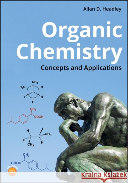 Organic Chemistry: Concepts and Applications Headley, Allan D. 9781119504580 Wiley