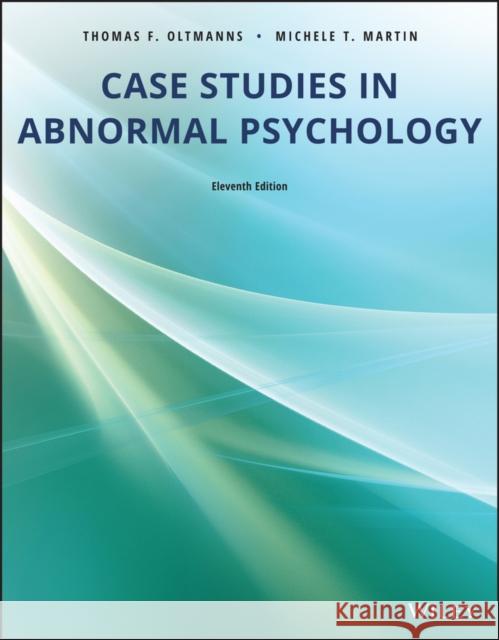 Case Studies in Abnormal Psychology Michele T. Martin 9781119504795
