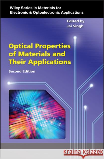 Optical Properties of Materials and Their Applications Jai Singh Peter Capper Arthur Willoughby 9781119506317 Wiley