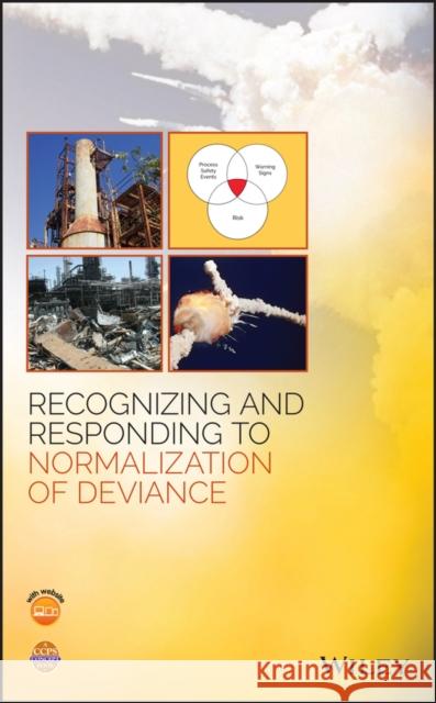 Recognizing and Responding to Normalization of Deviance CCPS (Center for Chemical Process Safety   9781119506713 John Wiley & Sons Inc