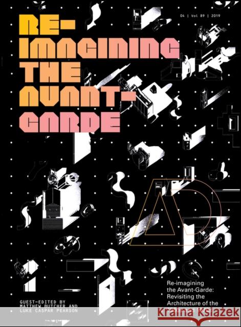 Re-Imagining the Avant-Garde: Revisiting the Architecture of the 1960s and 1970s Pearson, Luke C. 9781119506850 Wiley