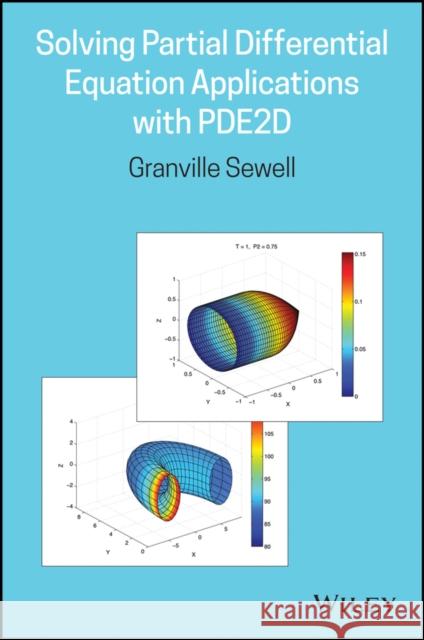 Solving Partial Differential Equation Applications with Pde2d Sewell, Granville 9781119507932 Wiley