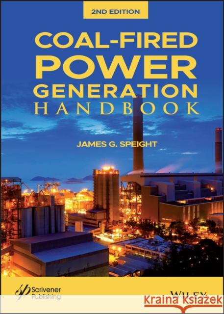 Coal-Fired Power Generation Handbook James G. Speight 9781119510109 Wiley-Scrivener